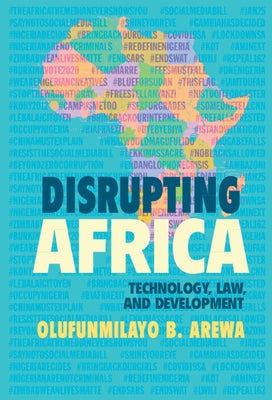 Disrupting Africa: Technology, Law, and Development by Arewa, Olufunmilayo B.