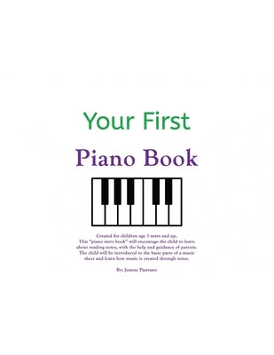 Your First Piano Book: A piano story book for ages 3 and up! by Pastrano, Jeanne