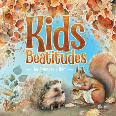 Kids' Beatitudes: Jesus' Teachings as Poems for Children (and the Young at Heart) by Bar, Eitan