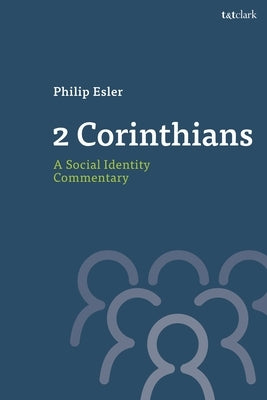 2 Corinthians: A Social Identity Commentary by Esler, Philip