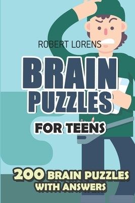 Brain Puzzles for Teens: ChainDoku Puzzles - 200 Brain Puzzles with Answers by Lorens, Robert