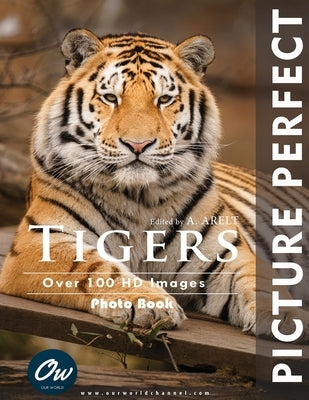 Tigers: Picture Perfect Photo Book by Arelt, A.