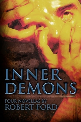 Inner Demons: Four Novellas by Ford, Robert