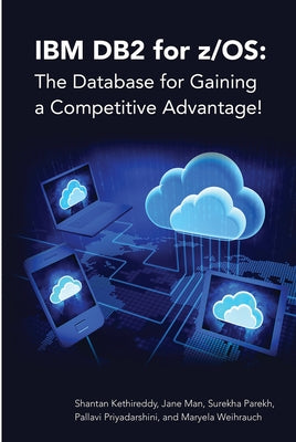 IBM DB2 for Z/Os: The Database for Gaining a Competitive Advantage! by Man, Jane