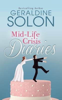 Mid-Life Crisis Diaries by Solon, Geraldine