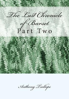 The Last Chronicle of Barset: Part Two by Trollope, Anthony