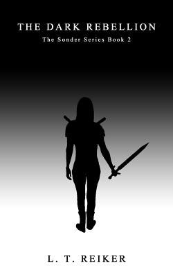The Dark Rebellion by Reiker, L. T.