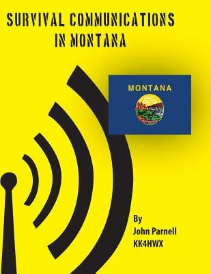 Survival Communications in Montana by Parnell, John