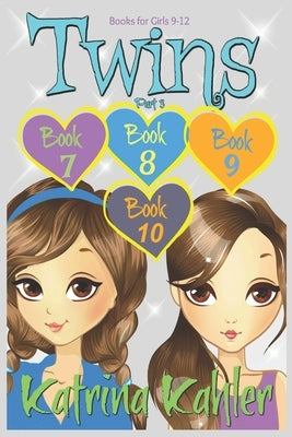 Twins: Part Three - Books 7, 8, 9 & 10 by Kahler, Katrina