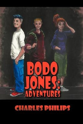 Bodo Jones: Adventures by Philips, Charles