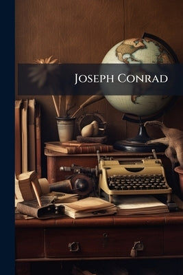 Joseph Conrad: A Brief Chronicle by Anonymous