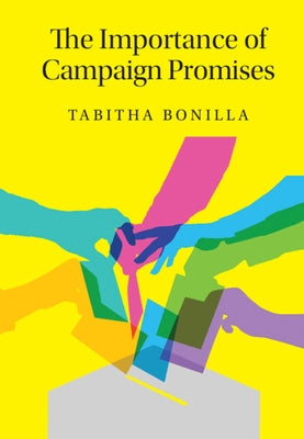 The Importance of Campaign Promises by Bonilla, Tabitha