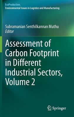 Assessment of Carbon Footprint in Different Industrial Sectors, Volume 2 by Muthu, Subramanian Senthilkannan