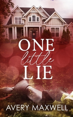 One Little Lie by Maxwell, Avery