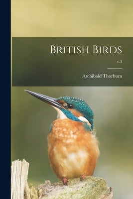 British Birds; v.3 by Thorburn, Archibald 1860-1935