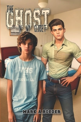 The Ghost in My Closet by Roeder, Mark a.