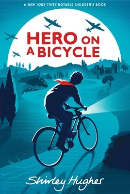 Hero on a Bicycle by Hughes, Shirley