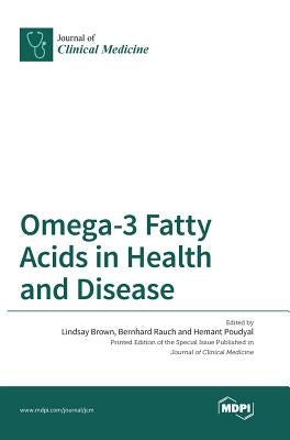 Omega-3 Fatty Acids in Health and Disease by Brown, Lindsay