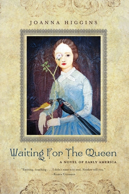 Waiting for the Queen: A Novel of Early America by Higgins, Joanna
