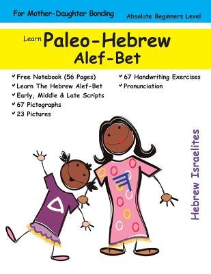 Learn Paleo Hebrew Alef-Bet (For Mother's & Daughters) by Israelites, Hebrew