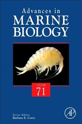 Advances in Marine Biology: Volume 71 by Curry, Barbara E.