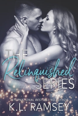 The Relinquished Series: Complete Four Book Series by Ramsey, K. L.