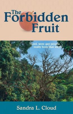 The Forbidden Fruit by Cloud, Sandra L.