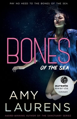 Bones Of The Sea by Laurens, Amy
