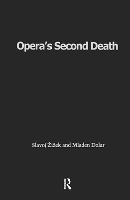 Opera's Second Death by Zizek, Slavoj
