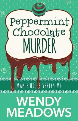 Peppermint Chocolate Murder by Meadows, Wendy
