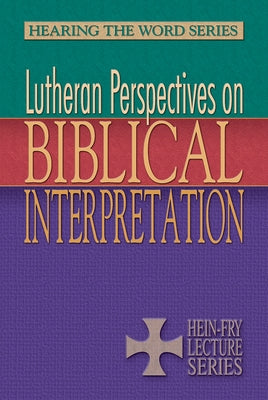 Lutheran Perspectives on Biblical Interpretation by Jungling, Laurie