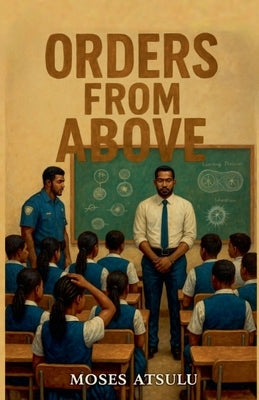 Orders From Above by Atsulu, Moses