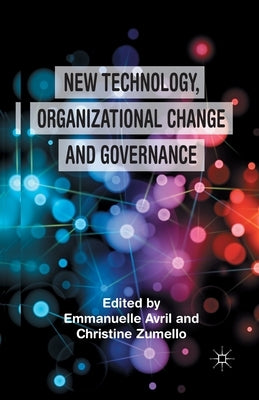 New Technology, Organizational Change and Governance by Avril, E.