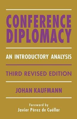 Conference Diplomacy: An Introductory Analysis by Kaufmann, Johan