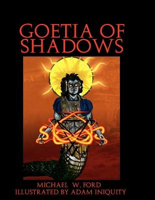 Goetia of Shadows: Full Color Illustrated Edition by Iniquity, Adam