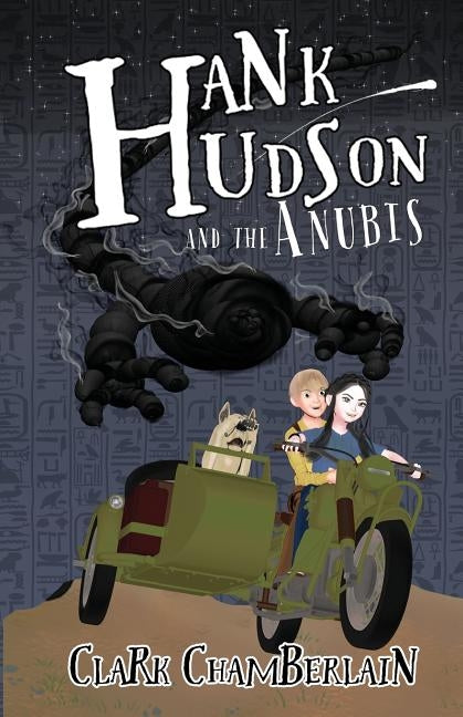 Hank Hudson and the Anubis by Chamberlain, Clark