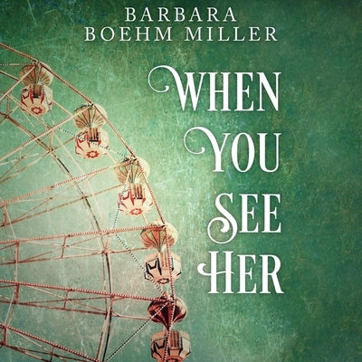 When You See Her by Miller, Barbara Boehm