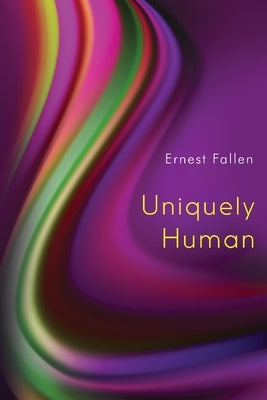 Uniquely Human by Fallen, Ernest
