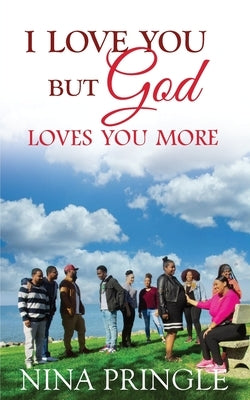I Love You: But God Loves You More by Pringle, Nina