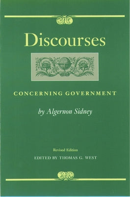 Discourses Concerning Government by Sidney, Algernon