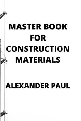 Master Book for Construction Materials by Paul, Alexander