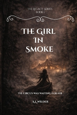 The Girl in Smoke by Wilder, A. L.