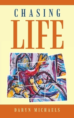 Chasing Life by Michaels, Daryn