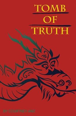 Tomb of Truth by Anz, Courtney