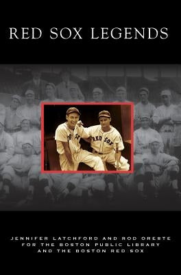 Red Sox Legends by Latchford, Jennifer