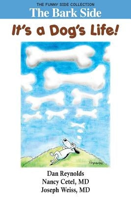 The Bark Side: It's a Dog's Life!: The Funny Side Collection by Reynolds, Dan
