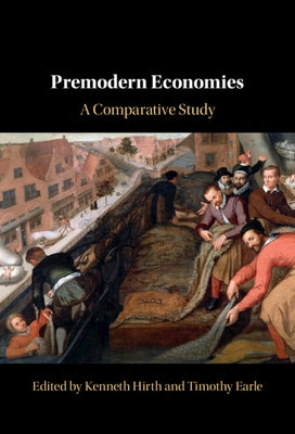 Premodern Economies: A Global Perspective by Hirth, Kenneth