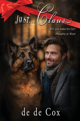 Just...Claus: Will You Make His List? (Naughty or Nice) by Cox, de de