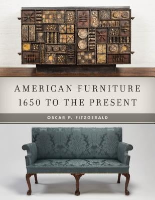 American Furniture: 1650 to the Present by Fitzgerald, Oscar P.