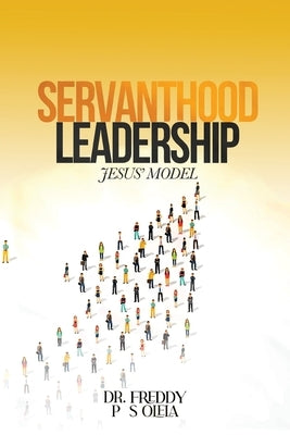 Servanthood Leadership by Olela, Freddy